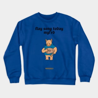 Nay Song Today Crewneck Sweatshirt